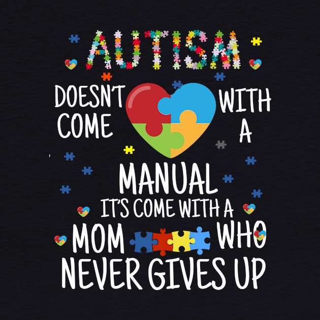 AUTISM doesn't come with a manual it's come with a mom who never give  up by Family